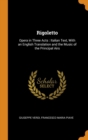 Rigoletto : Opera in Three Acts: Italian Text, with an English Translation and the Music of the Principal Airs - Book