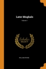 Later Mughals; Volume 1 - Book