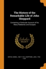 The History of the Remarkable Life of John Sheppard : Containing a Particular Account of His Many Robberies and Escapes - Book