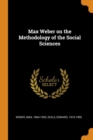 Max Weber on the Methodology of the Social Sciences - Book