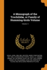 A Monograph of the Trochilid , or Family of Humming-Birds Volume; Volume 5 - Book