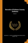 Records of Pickens County, Alabama; Volume 1 - Book