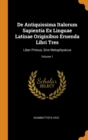 De Antiquissima Italorum Sapientia Ex Linguae Latinae Originibus Eruenda Libri Tres : Liber Primus, Sive Metaphysicus; Volume 1 - Book