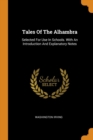 Tales of the Alhambra : Selected for Use in Schools. with an Introduction and Explanatory Notes - Book