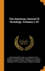 The American Journal Of Sociology, Volumes 1-25 - Book