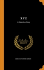 X Y Z : A Detective Story - Book