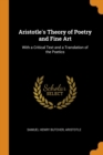 Aristotle's Theory of Poetry and Fine Art : With a Critical Text and a Translation of the Poetics - Book