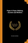 Paper & Paper Making, Ancient and Modern - Book
