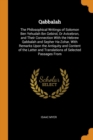 Qabbalah : The Philosophical Writings of Solomon Ben Yehudah Ibn Gebirol, or Avicebron, and Their Connection with the Hebrew Qabbalah and Sepher Ha-Zohar, with Remarks Upon the Antiquity and Content o - Book