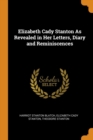 Elizabeth Cady Stanton as Revealed in Her Letters, Diary and Reminiscences - Book