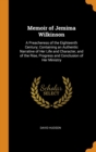 Memoir of Jemima Wilkinson : A Preacheress of the Eighteenth Century; Containing an Authentic Narrative of Her Life and Character, and of the Rise, Progress and Conclusion of Her Ministry - Book