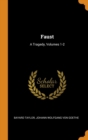 Faust : A Tragedy, Volumes 1-2 - Book