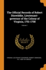 The Official Records of Robert Dinwiddie, Lieutenant-Governor of the Colony of Virginia, 1751-1758; Volume 1 - Book