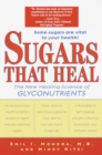Sugars That Heal : The New Healing Science of Glyconutrients - Book