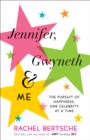 Jennifer, Gwyneth & Me - eBook