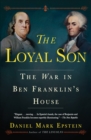 Loyal Son : The War in Ben Franklin's House - Book