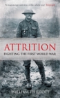 Attrition : Fighting the First World War - Book