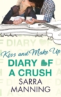 Diary of a Crush: Kiss and Make Up : Number 2 in series - Book