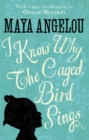 I Know Why The Caged Bird Sings : The internationally bestselling classic - Book