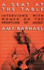A Seat at the Table : Interviews with Women on the Frontline of Music - eBook