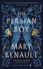 The Persian Boy : A Novel of Alexander the Great: A Virago Modern Classic - Book