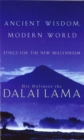 Ancient Wisdom, Modern World : Ethics for the New Millennium - Book
