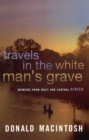 Travels In The White Man's Grave - Book