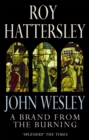 John Wesley: A Brand From The Burning : The Life of John Wesley - Book