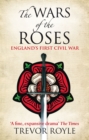 The Wars Of The Roses : England's First Civil War - Book
