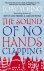 The Sound Of No Hands Clapping : A Memoir - Book