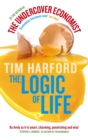 The Logic Of Life : Uncovering the New Economics of Everything - Book