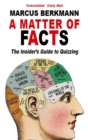 A Matter of Facts : The Insider's Guide to Quizzing - Book
