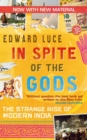 In Spite Of The Gods : The Strange Rise of Modern India - Book