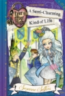 Ever After High: A Semi-Charming Kind of Life : A School Story, Book 3 - Book