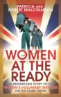 Women at the Ready : The Remarkable Story of the Women's Voluntary Services on the Home Front - Book