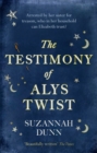 The Testimony of Alys Twist : 'Beautifully written' The Times - Book