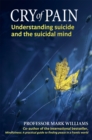 Cry of Pain : Understanding Suicide and the Suicidal Mind - Book