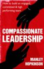 Compassionate Leadership : How to create and maintain engaged, committed and high-performing teams - eBook