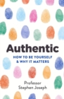 Authentic : How to be yourself and why it matters - Book