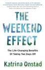 The Weekend Effect : The Life-Changing Benefits of Taking Two Days Off - Book