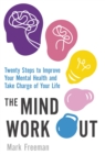 The Mind Workout : Twenty steps to improve your mental health and take charge of your life - eBook