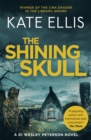 The Shining Skull : Book 11 in the DI Wesley Peterson crime series - Book
