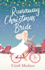 Runaway Christmas Bride : curl up by the fire with this adorable festive read - eBook