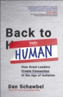 Back to Human : How Great Leaders Create Connection in the Age of Isolation - Book