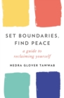 Set Boundaries, Find Peace : A Guide to Reclaiming Yourself - eBook