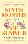 Seven Months of Summer : A heart-stopping love story perfect for fans of ONE DAY, from the Richard & Judy bestselling author - Book
