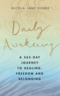 Daily Awakening : A 365-day journey to healing, freedom and belonging - Book