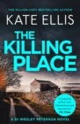 The Killing Place : Book 27 in the DI Wesley Peterson crime series - Book