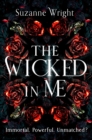 The Wicked In Me : An addictive world awaits in this spicy fantasy romance . . . - Book