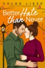 Better Hate than Never : the perfect romcom for fans of 10 Things I Hate About You - eBook